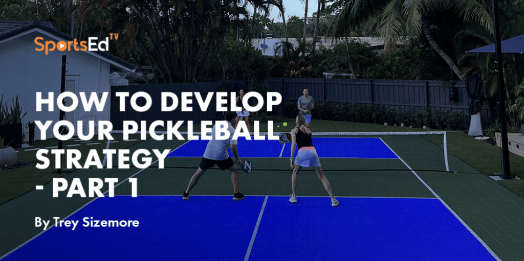 What Strategies Can I Use To Improve My Pickleball Game